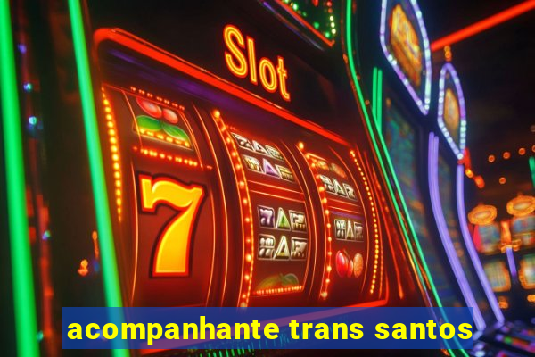 acompanhante trans santos